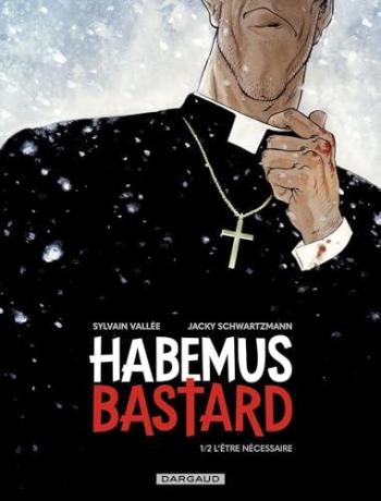 Couverture de l'album Habemus Bastard - 1. L'être nécessaire