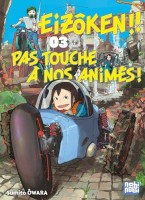 Eizôken !! Pas touche à nos animés ! 3. Tome 3