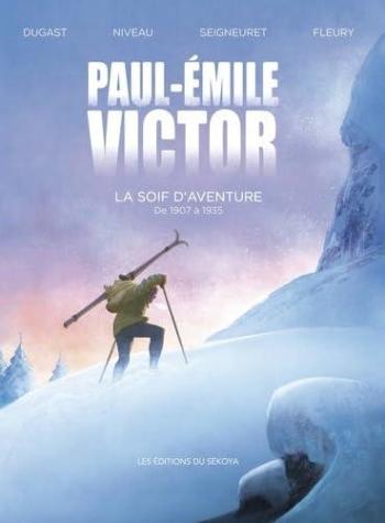 Couverture de l'album Paul-Émile Victor - 1. La soif d'aventure - De 1907 à 1935