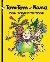 Tom-Tom et Nana 20. Poux, papous et pas papous