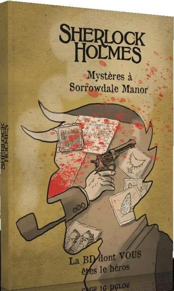 Couverture de l'album Sherlock Holmes (La BD dont vous êtes le héros !) - 10. Mystères à Sorrowdale Manor