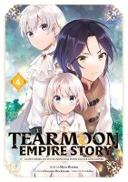 Tearmoon Empire Story - La deuxième vie d'une Princesse pour sauver son Empire 4. Tome 4