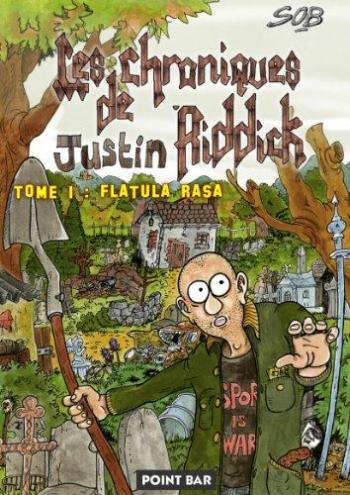 Couverture de l'album Les Chroniques de Justin Riddick - 1. Flatula Rasa