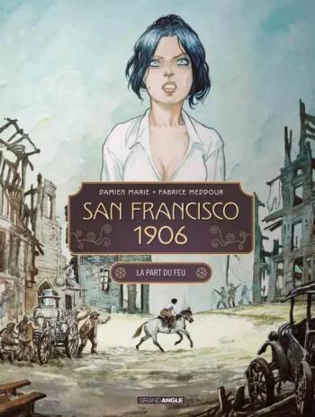 Couverture de l'album San Francisco 1906 - 2. La part du feu