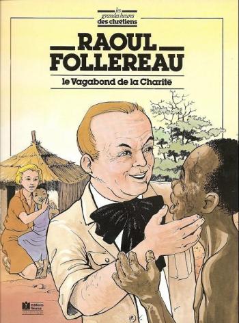 Couverture de l'album Les Grandes Heures des Chrétiens - 62. Raoul Follereau - Le Vagabond de la Charité