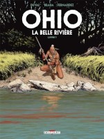 Ohio - La Belle Rivière 1. Livre 1