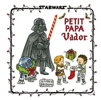 Couverture de l'album Star Wars - Dark Vador (Jeffrey Brown) - 6. Petit papa Vador