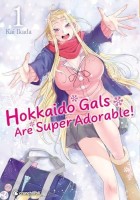 Hokkaido Gals Are Super Adorable ! 1. Tome 1