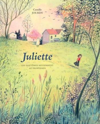 Couverture de l'album Juliette - Les fantômes reviennent au printemps (One-shot)