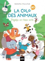 La colo des animaux 1. Pagaille en classe verte