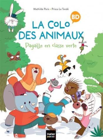 Couverture de l'album La colo des animaux - 1. Pagaille en classe verte