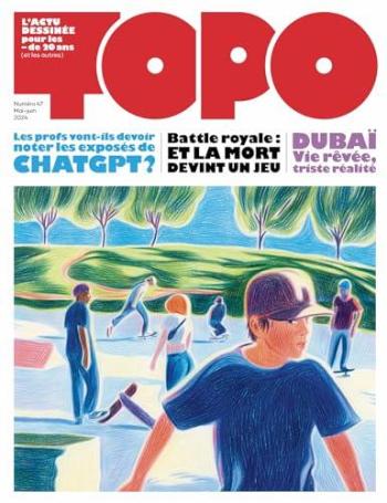 Couverture de l'album Topo, l'actu dessinée pour les - de 20 ans - 47. Mai - Juin 2024