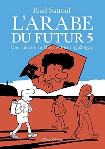 Couverture de l'album L'Arabe du futur, une jeunesse au Moyen-Orient - 5. 1992-1994