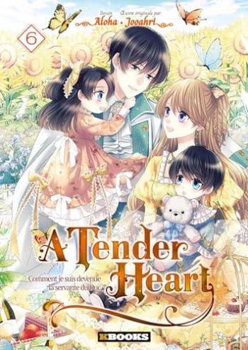 Couverture de l'album A Tender Heart (Comment je suis devenue la servante du Duc) - 6. Tome 6