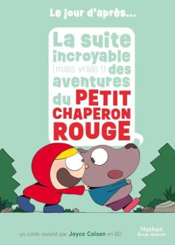 Couverture de l'album Le jour d'après... - 1. La suite incroyable (mais vraie !) des aventures du Petit Chaperon rouge