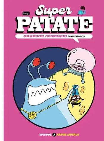 Couverture de l'album Super Patate - 13. Grabuge cosmique : Episode 3, Dans les égouts