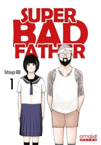 Couverture de l'album Super Bad Father - 1. Tome 1