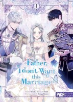 Father, I don't Want this Marriage 1. Tome 1