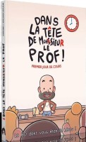 Dans la tête de monsieur le prof 1. Premier jour de cours