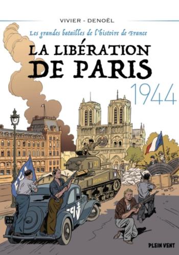 Couverture de l'album Les grandes batailles de l'histoire de France - 5. La Libération de Paris - 1944