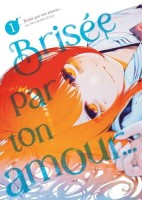 Brisée par ton amour… 1. Tome 1