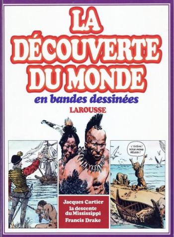 Couverture de l'album La découverte du monde en bande dessinée - INT. Intégrale 4 : Jacques Cartier - La descente du Mississippi - Francis Drake