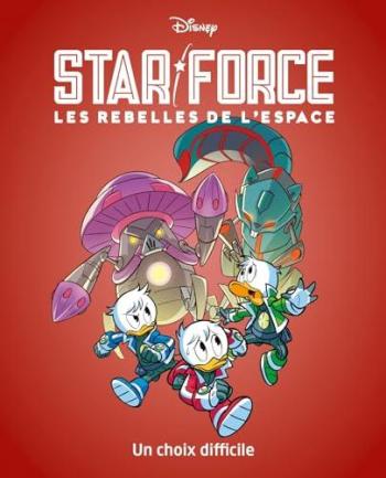 Couverture de l'album Star force - Les rebelles de l'espace - 4. Un choix difficile