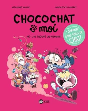 Couverture de l'album Chocochat & moi - 1. Chocochat 1 - Hé ! J'ai trouvé un humain !