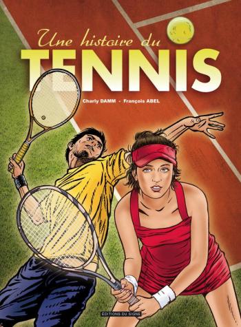 Couverture de l'album Une Histoire Du Tennis (One-shot)