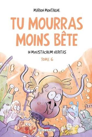 Couverture de l'album Tu mourras moins bête - 6. In Moustachum veritas