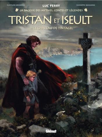 Couverture de l'album La Sagesse des Mythes - Contes & Légendes - 10. Tristan & Iseult - Tome 1 : Le Château de Tintagel