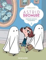 Astrid Bromure 2. Comment atomiser les fantômes