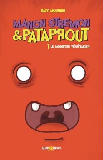 Couverture de l'album Manon Stremon & Pataprout - 1. Le Monstre végétarien