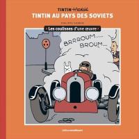 Tintin - Hergé : Les coulisses d'une œuvre 1. Tintin au pays des soviets