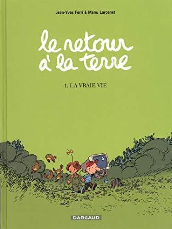 Couverture de l'album Le retour à la terre - 1. La vraie Vie