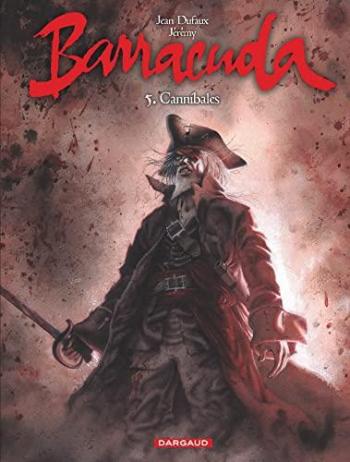 Couverture de l'album Barracuda (Dufaux) - 5. Cannibales