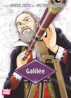 Les Grands Noms de l'Histoire en manga 15. Galilée - 1564-1642