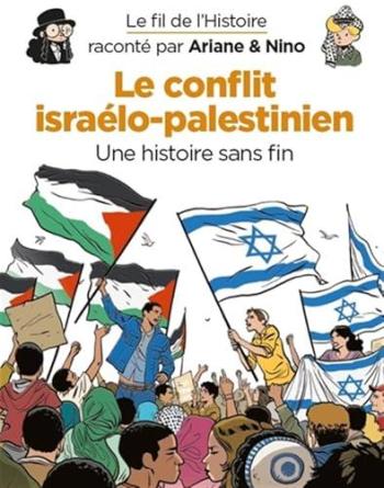 Couverture de l'album Le Fil de l'Histoire raconté par Ariane & Nino - 32. Le conflit israélo-palestinien - Une histoire sans fin