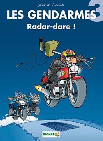 Couverture de l'album Les Gendarmes - 3. Radar-dare !