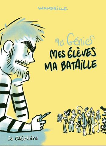 Couverture de l'album Mes génies - 2. Mes élèves, ma bataille