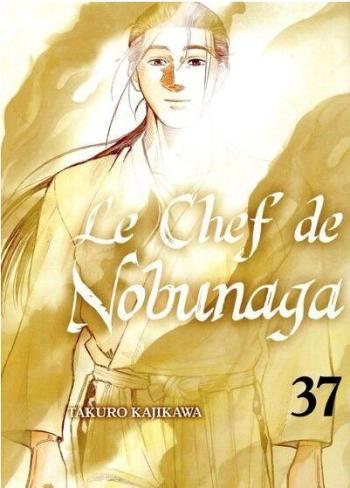 Couverture de l'album Le Chef de Nobunaga - 37. Le dernier plat