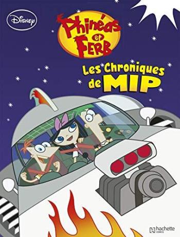 Couverture de l'album Phinéas et Ferb - 2. Les Chroniques de MIP