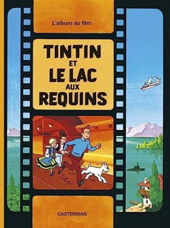 Couverture de l'album Les Aventures de Tintin (Album-film) - HS. Tintin et le lac aux requins