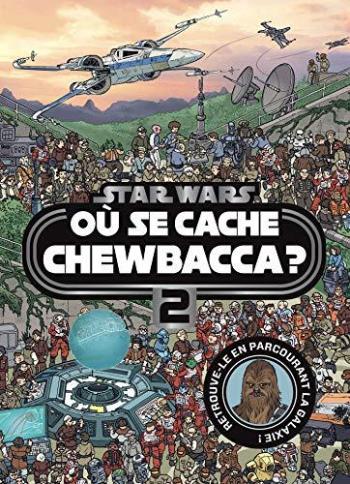 Couverture de l'album Star Wars - Où se cache Chewbacca ? - 2. Tome 2