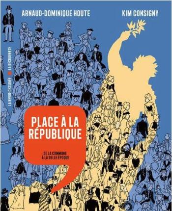 Couverture de l'album Histoire dessinée de la France - 15. Place à la République - De la Commune à la Belle Époque