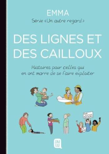 Couverture de l'album Un autre regard - 5. Des lignes et des cailloux - Histoires pour celles qui en ont marre de se faire exploiter