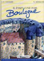 Histoires de Villes / Histoires des Villes 4. Il était une fois Boulogne