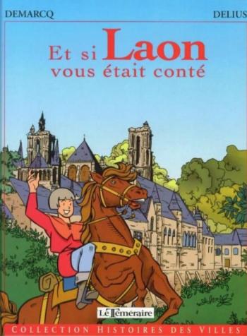 Couverture de l'album Histoires de Villes / Histoires des Villes - 6. Et si Laon vous était conté