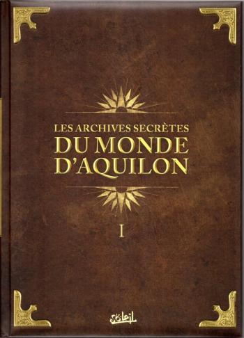 Couverture de l'album Les archives secrètes du monde d'Aquilon - HS. Les archives secrètes du monde d'Aquilon