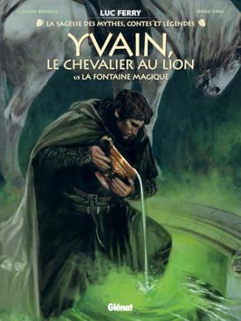 Couverture de l'album La Sagesse des Mythes - Contes & Légendes - 12. Yvain, Le Chevalier Au Lion - La Fontaine magique 1/3